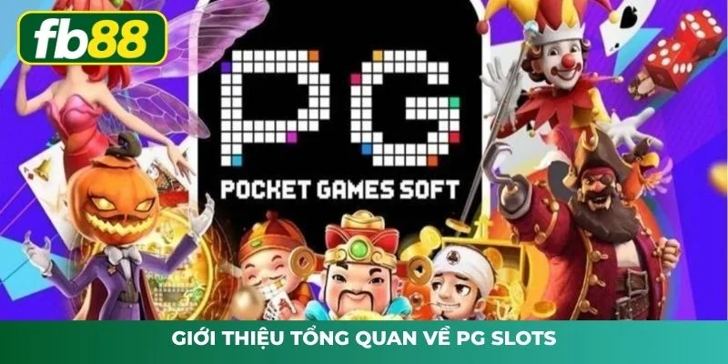 Giới thiệu tổng quan về PG Slots