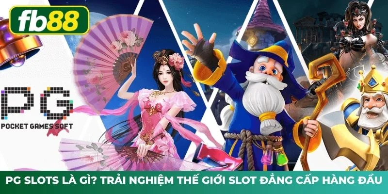 PG Slots Là Gì? Trải Nghiệm Thế Giới Slot Đẳng Cấp Hàng Đầu
