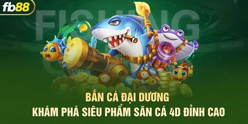 bắn cá đại dương