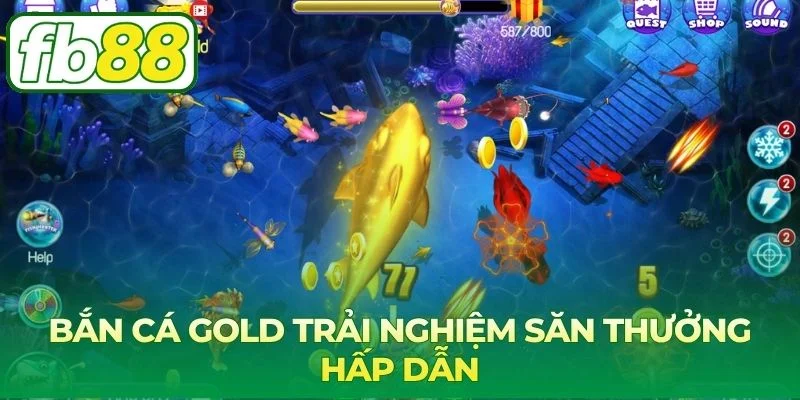 Bắn cá Gold trải nghiệm săn thưởng hấp dẫn