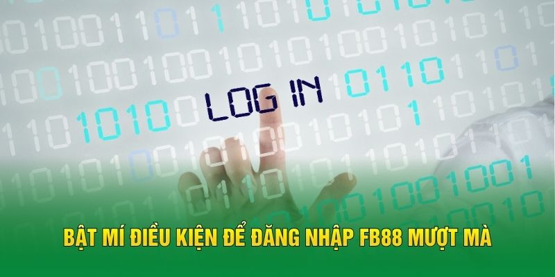 Bật mí điều kiện để đăng nhập FB88 mượt mà