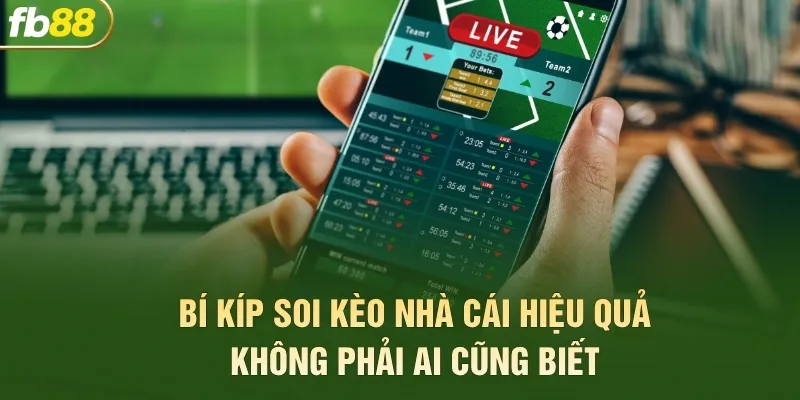 Bí kíp soi kèo nhà cái hiệu quả không phải ai cũng biết