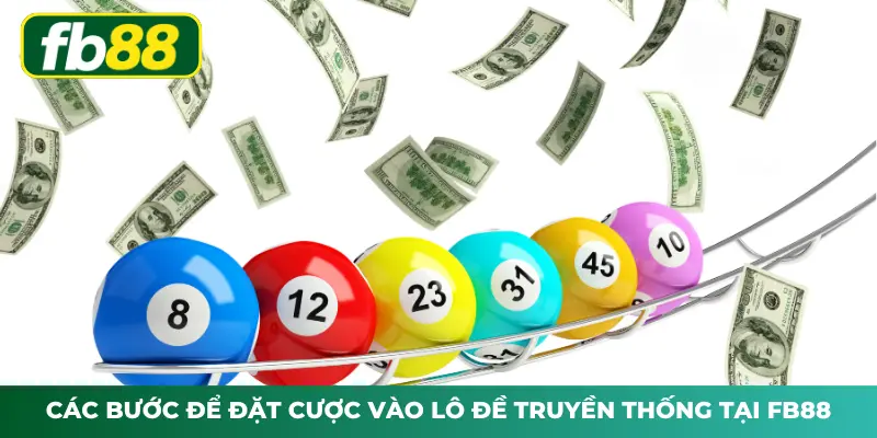 Các bước để đặt cược vào lô đề truyền thống cơ bản tại FB88
