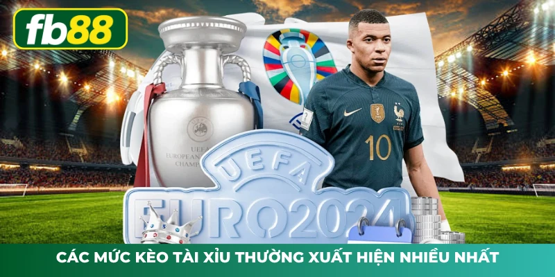 Các mức kèo tài xỉu thường xuất hiện nhiều nhất