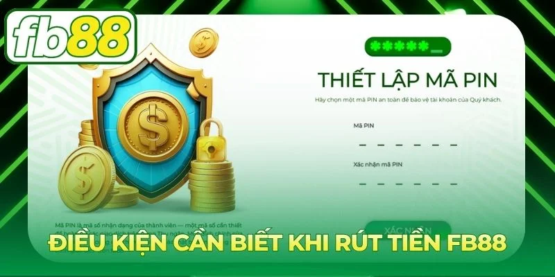 Rút Tiền FB88 Nhanh Chóng - Hướng Dẫn Chuẩn Và An Toàn 1 Điều kiện cần thiết trước khi thực hiện rút tiền tại FB88