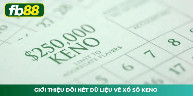 Giới thiệu đôi nét dữ liệu về xổ số Keno