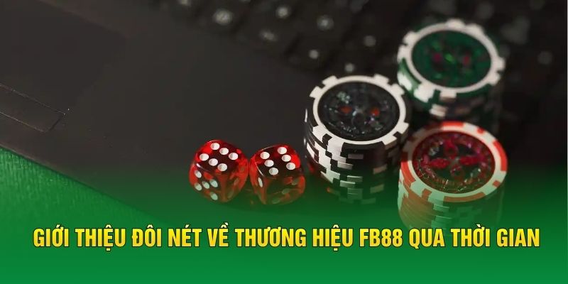 Giới thiệu đôi nét về thương hiệu FB88 qua thời gian