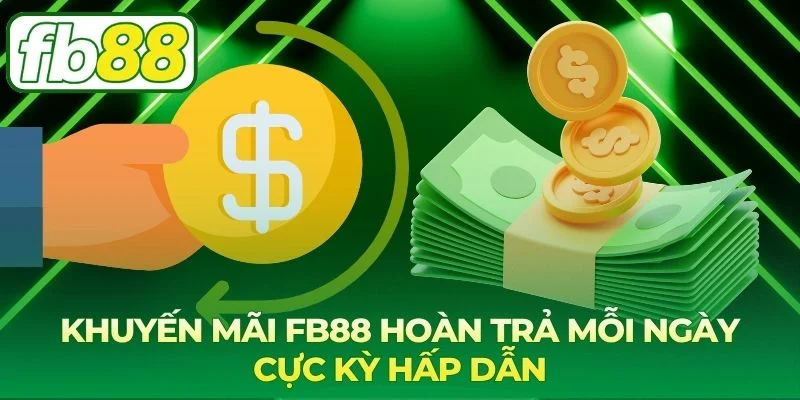 Hoàn tiền cược giúp giảm thiểu rủi ro thua lỗ mỗi ngày