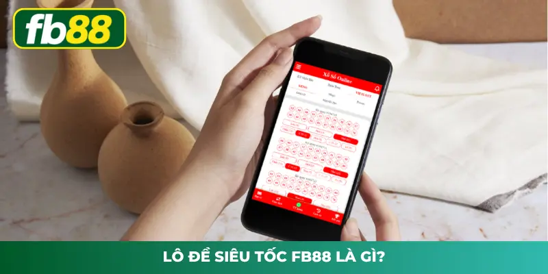 Lô đề siêu tốc FB88 là gì?