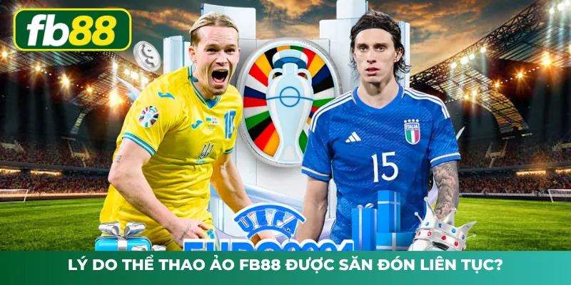 Lý do thể thao ảo FB88 được săn đón liên tục?