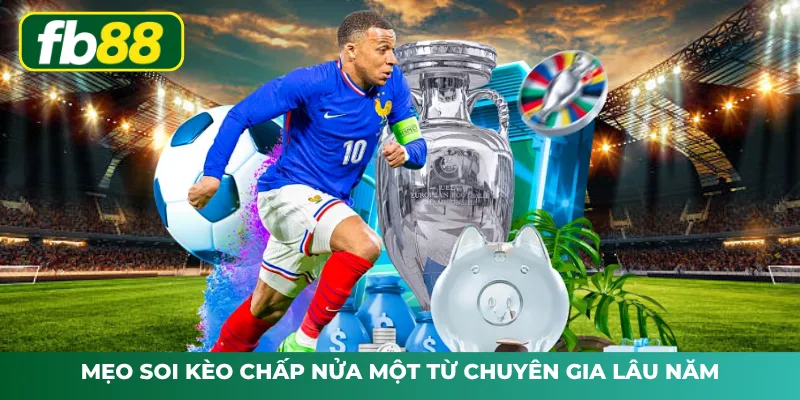 Mẹo soi kèo chấp nửa một từ chuyên gia lâu năm