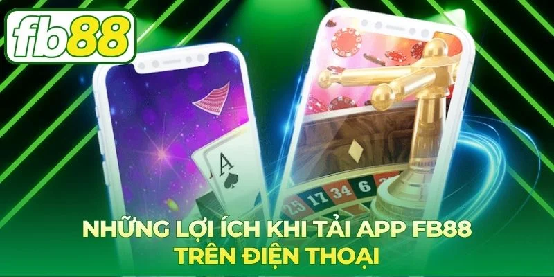 Ưu điểm nổi bật khi dùng app cá cược trên điện thoại