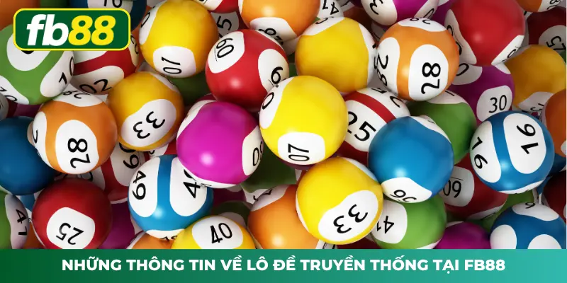 Những thông tin về lô đề truyền thống tại FB88