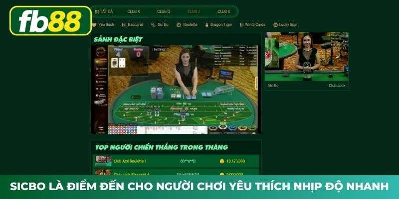 Sicbo là điểm đến cho người chơi yêu thích nhịp độ nhanh