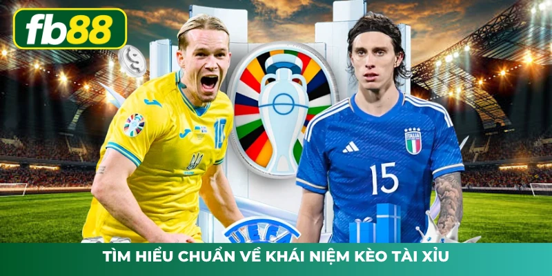 Tìm hiểu chuẩn về khái niệm kèo tài xỉu